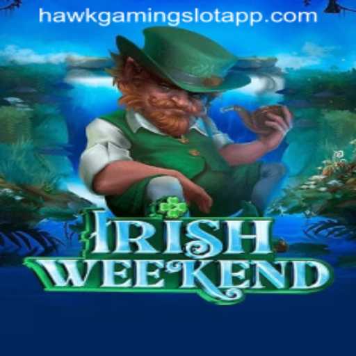 Experience the Thrill of IrishWeekend on HAWKGAMING SLOT APP